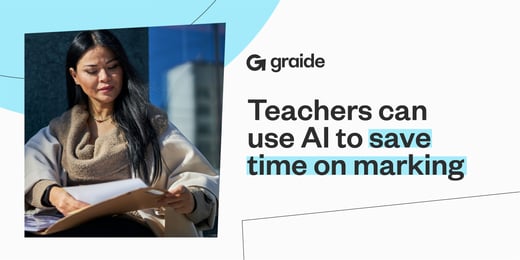 GRA053 - _Blog_ - Teachers can use AI to save time on marking (1)