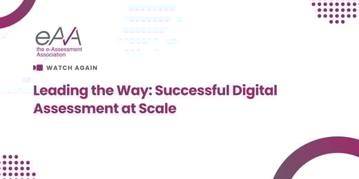 Leading the Way Successful Digital Assessment at Scale (1)