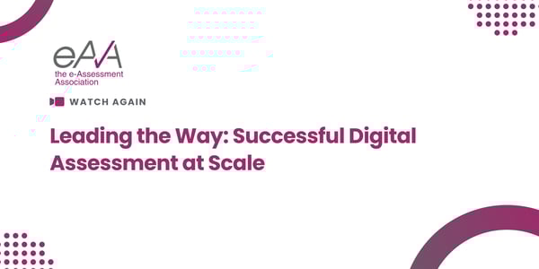 Leading the Way Successful Digital Assessment at Scale (1)